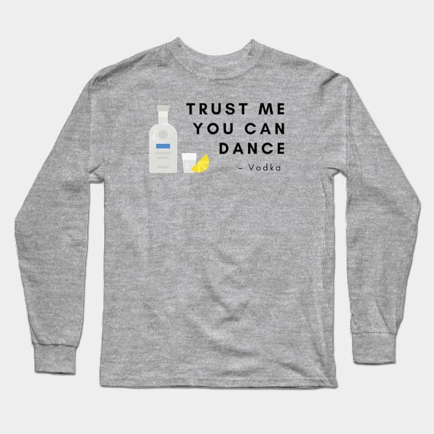 Trust me you can dance Long Sleeve T-Shirt by FlatCat